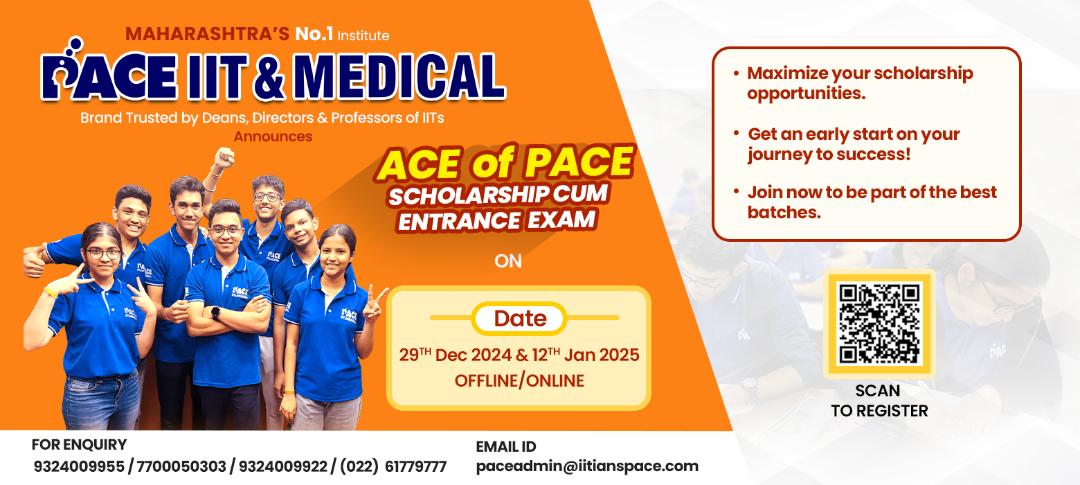 Scholarship Exam cum Entrance Exam (Ace of  PACE) [12th Jan, 2025 & 19th Jan, 2025]